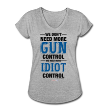 Load image into Gallery viewer, MORE IDIOT CONTROL - Women&#39;s Tri-Blend V-Neck T-Shirt - heather gray
