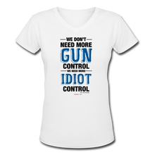 Load image into Gallery viewer, MORE IDIOT CONTROL - Women&#39;s V-Neck T-Shirt - white
