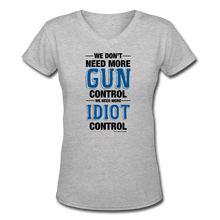 Load image into Gallery viewer, MORE IDIOT CONTROL - Women&#39;s V-Neck T-Shirt - gray
