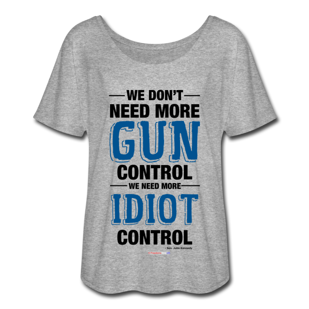 MORE IDIOT CONTROL - Women’s Flowy T-Shirt - heather gray