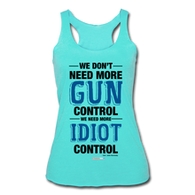 Load image into Gallery viewer, MORE IDIOT CONTROL - Women’s Tri-Blend Racerback Tank - turquoise
