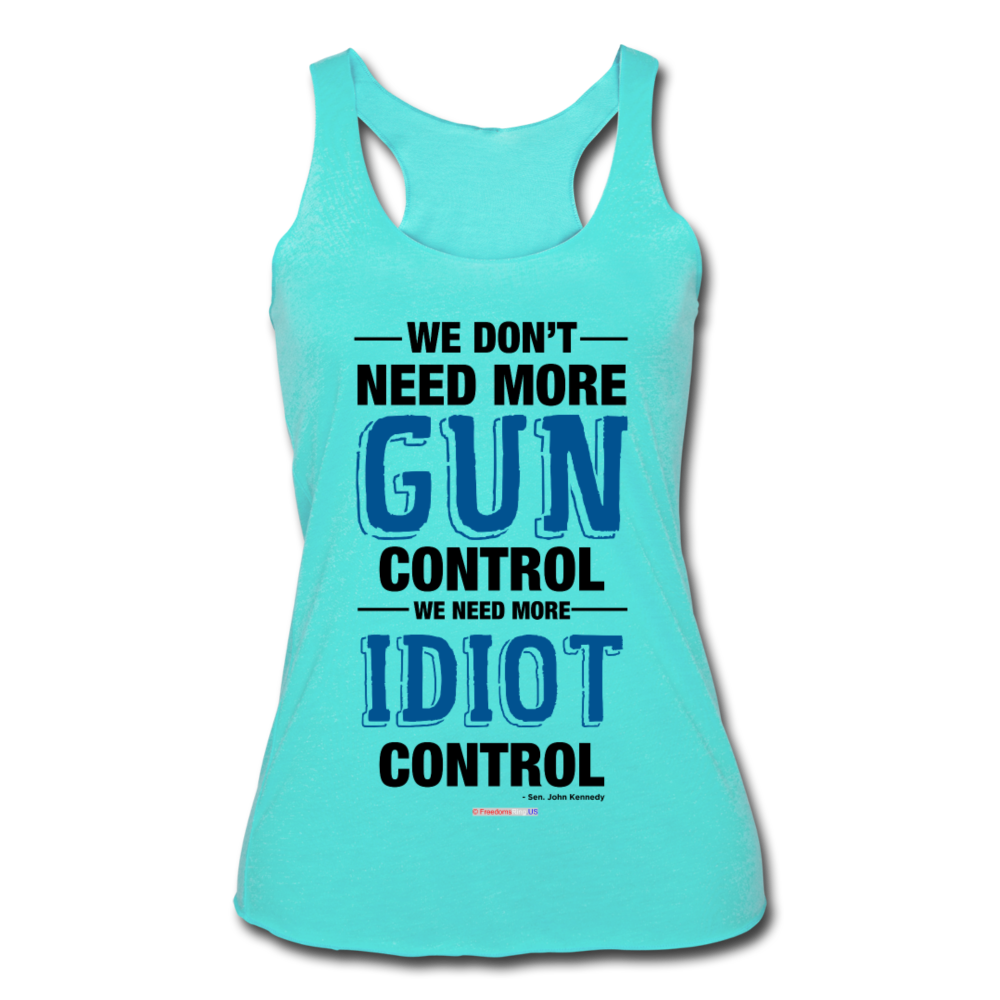 MORE IDIOT CONTROL - Women’s Tri-Blend Racerback Tank - turquoise