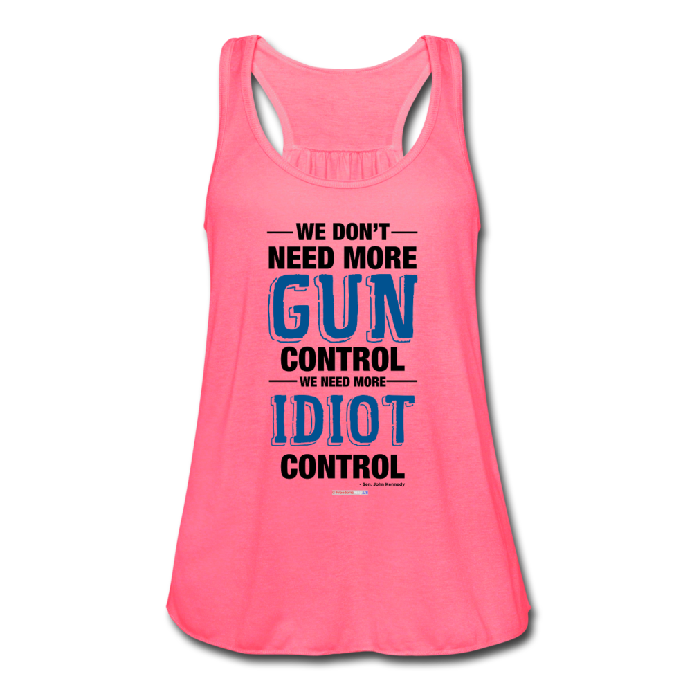 MORE IDIOT CONTROL - Women's Flowy Tank Top by Bella - neon pink