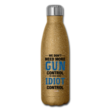 Load image into Gallery viewer, MORE IDIOT CONTROL - Insulated Stainless Steel Water Bottle - gold glitter
