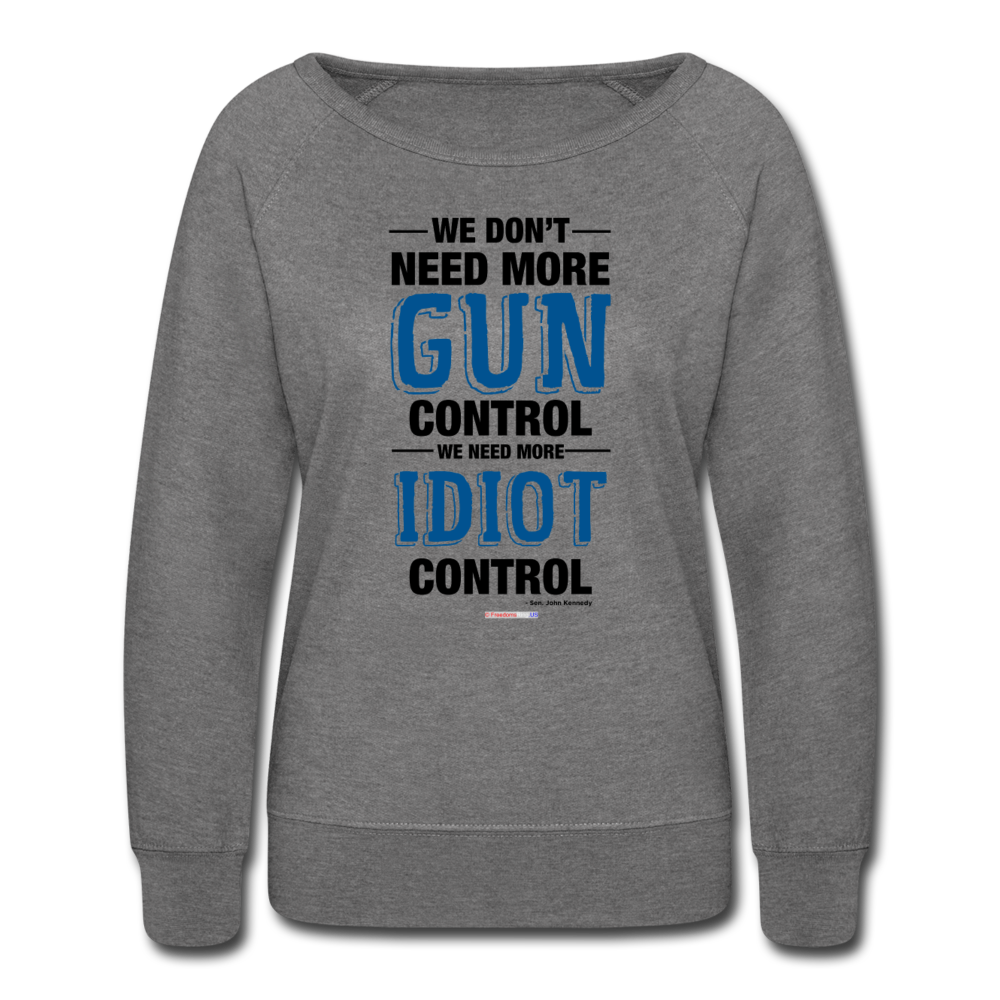 MORE IDIOT CONTROL - Women’s Crewneck Sweatshirt - heather gray