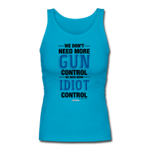 Load image into Gallery viewer, MORE IDIOT CONTROL - Women&#39;s Longer Length Fitted Tank - turquoise
