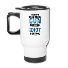 Load image into Gallery viewer, MORE IDIOT CONTROL - Travel Mug - white
