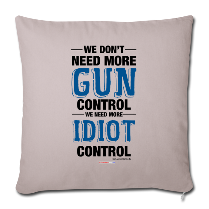 MORE IDIOT CONTROL - Throw Pillow Cover 18” x 18” - light taupe