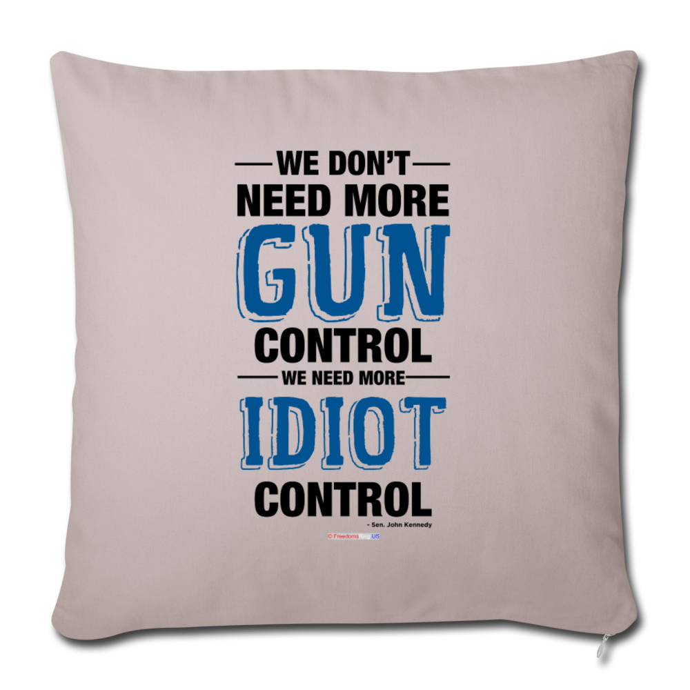 MORE IDIOT CONTROL - Throw Pillow Cover 18” x 18” - light taupe