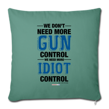 Load image into Gallery viewer, MORE IDIOT CONTROL - Throw Pillow Cover 18” x 18” - cypress green
