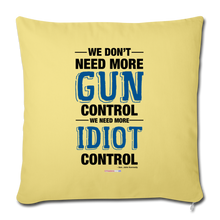 Load image into Gallery viewer, MORE IDIOT CONTROL - Throw Pillow Cover 18” x 18” - washed yellow
